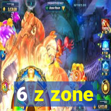 6 z zone